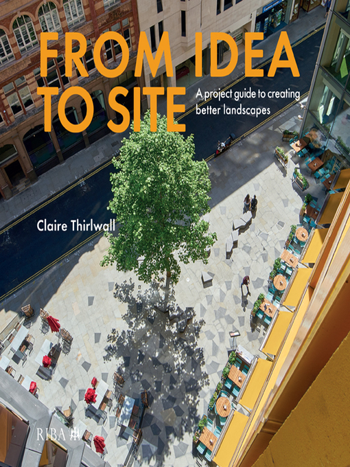 Title details for From Idea to Site by Claire Thirlwall - Available
